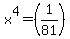 x%5E4=%281%2F81%29