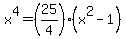 x%5E4=%2825%2F4%29%28x%5E2-1%29
