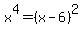 x%5E4=%28x-6%29%5E2