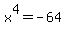 x%5E4=-64