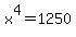 x%5E4=1250