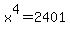 x%5E4=2401