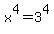 x%5E4=3%5E4