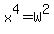 x%5E4=W%5E2
