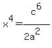 x%5E4=c%5E6%2F%282a%5E2%29