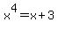 x%5E4=x%2B3