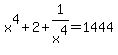 x%5E4+%2B+2+%2B+1%2Fx%5E4+=+1444