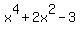 x%5E4+%2B+2x%5E2+-+3