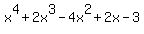 x%5E4+%2B+2x%5E3+-+4x%5E2+%2B+2x+-+3