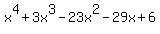 x%5E4+%2B+3x%5E3+-+23x%5E2+-+29x+%2B+6