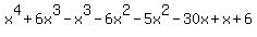 x%5E4+%2B+6x%5E3+-+x%5E3+-+6x%5E2+-+5x%5E2+-+30x+%2B+x+%2B+6
