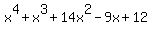 x%5E4+%2B+x%5E3+%2B+14x%5E2+-++9x+%2B+12
