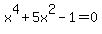 x%5E4+%2B5x%5E2+-1+=+0