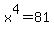 x%5E4+=+81