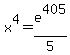 x%5E4+=+e%5E405%2F5