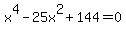 x%5E4++-+25x%5E2+%2B+144+=+0