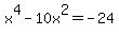 x%5E4+-+10x%5E2+=+-24