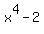 x%5E4+-+2