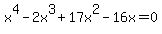x%5E4+-+2+x%5E3+%2B+17x%5E2-16+x+=0
