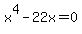 x%5E4+-+22x+=+0
