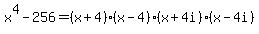 x%5E4+-+256+=+%28x+%2B+4%29%28x+-+4%29%28x+%2B+4i%29%28x+-+4i%29