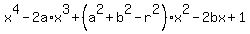 x%5E4+-+2a%2Ax%5E3+%2B+%28a%5E2+%2B+b%5E2+-+r%5E2%29%2Ax%5E2+-+2bx+%2B+1