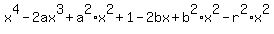 x%5E4+-+2ax%5E3+%2Ba%5E2%2Ax%5E2+%2B+1+-+2bx+%2B+b%5E2%2Ax%5E2+-r%5E2%2Ax%5E2