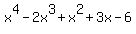 x%5E4+-+2x%5E3+%2B+x%5E2+%2B+3x+-+6
