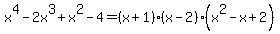 x%5E4+-+2x%5E3+%2B+x%5E2+-+4=%28x%2B1%29%28x-2%29%28x%5E2+-+x+%2B+2%29
