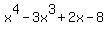 x%5E4+-+3x%5E3+%2B+2x+-+8