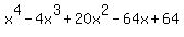 x%5E4+-+4x%5E3+%2B+20x%5E2+-+64x+%2B+64