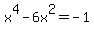 x%5E4+-+6x%5E2+=+-1