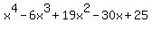 x%5E4+-+6x%5E3+%2B+19x%5E2+-30x+%2B+25