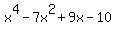 x%5E4+-+7x%5E2+%2B+9x+-+10