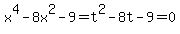 x%5E4+-+8x%5E2+-+9+=+t%5E2+-+8t+-+9+=+0