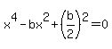 x%5E4+-+bx%5E2+%2B+%28b%2F2%29%5E2+=+0