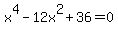 x%5E4+-12x%5E2+%2B36=0