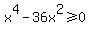 x%5E4+-36x%5E2+%3E=+0