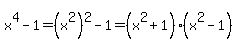 x%5E4-1=%28x%5E2%29%5E2-1=%28x%5E2%2B1%29%28x%5E2-1%29