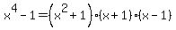 x%5E4-1=%28x%5E2%2B1%29%28x%2B1%29%28x-1%29