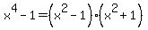 x%5E4-1=%28x%5E2-1%29%28x%5E2%2B1%29