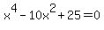 x%5E4-10x%5E2%2B25=0