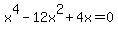 x%5E4-12x%5E2%2B4x=0