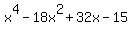 x%5E4-18x%5E2%2B32x-15