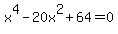 x%5E4-20x%5E2%2B64=0