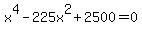 x%5E4-225x%5E2%2B2500=0
