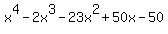 x%5E4-2x%5E3-23x%5E2%2B50x-50