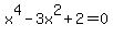 x%5E4-3x%5E2%2B2=0