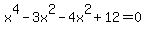 x%5E4-3x%5E2-4x%5E2%2B12=0