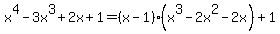 x%5E4-3x%5E3%2B2x%2B1=%28x-1%29%28x%5E3-2x%5E2-2x%29%2B1